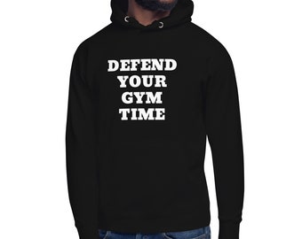 Motivational Unisex Workout Hoodie - Defend Your Gym Time Hoodie - Gym Workout Hoodie