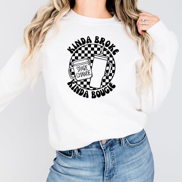 Kinda Broke Kinda Bougie Sweatshirt ♥ | Funny Sweaters