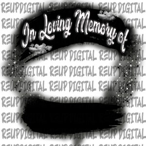 In loving memory |airbrushpng|digital airbrush|sublimation|airbrush template|air brush png|Rip rest in peace|