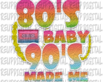 Retro png 80s baby  90s made me paper  style  | Sublimation design 1 PNG files  this is not a SVG