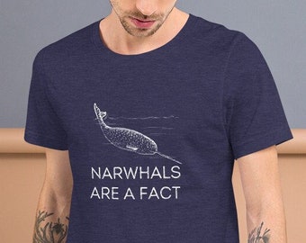 Narwhals Are A Fact T-Shirt | Governerd Shirt | Sharon Says So | Soft Bella + Canvas Unisex T-Shirt