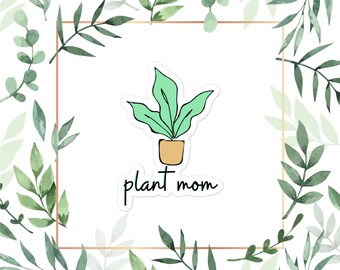 Plant Mom Vinyl Sticker | Plant Lady | Plant Parent Bubble-free stickers