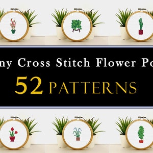 52 Tiny Cross Stitch Flower Pots , Mini Cross Stitch Plants , Small Easy Succulent Embrodiery Pattern , Kids Simple Cross Stitch