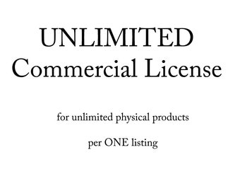 Unlimited Commercial License, for unlimited number of physical products per ONE listing