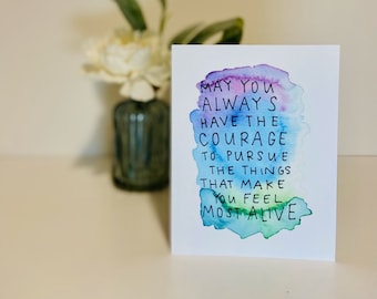 Inspirational Card - May You Always Have The Courage - Original Watercolor Blank Card