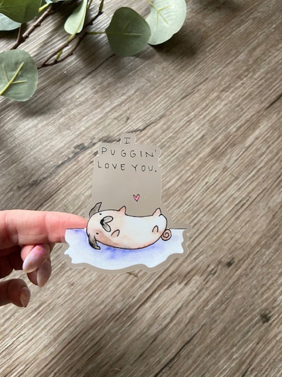 Puggin Love You Watercolor Decal Sticker, Mini Vinyl Sticker, Aesthetic ...