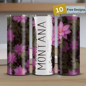 Puede incluir: Tres vasos aislados de acero inoxidable. Dos vasos presentan un estampado floral con flores rosas y hojas verdes. El tercer vaso tiene la palabra "MONTANA" en texto marrón con "BITTERROOT" debajo. Un letrero amarillo dice "10 Free Designs".