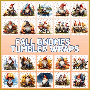 May include: A collection of watercolor illustrations featuring gnomes in various fall scenes. The images include gnomes with pumpkins, riding bikes, and enjoying nature. The text "FALL GNOMES TUMBLER WRAPS" is displayed in a blue font.