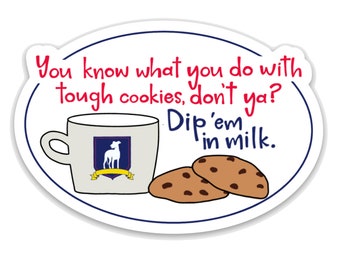 You know what you do with tough cookies - Lasso Quote Vinyl Sticker