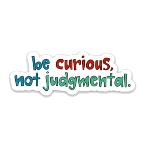Be Curious Not Judgemental - Lasso Quote Vinyl Sticker or Magnet