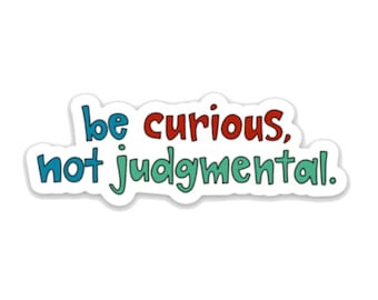 Be Curious Not Judgemental - Lasso Quote Vinyl Sticker or Magnet