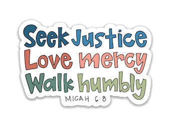 Micah 6:8 Verse - Seek Justice Love Mercy Walk Humbly with God - Vinyl Sticker