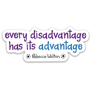 Lasso Quote Vinyl Sticker - &#39;Every disadvantage has its advantage&quot;