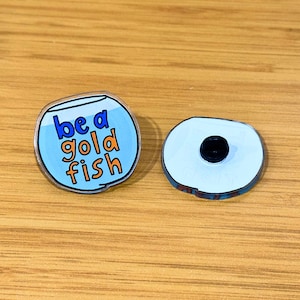 Lasso Quote Lapel Pin - &quot;Be a Goldfish.&quot;