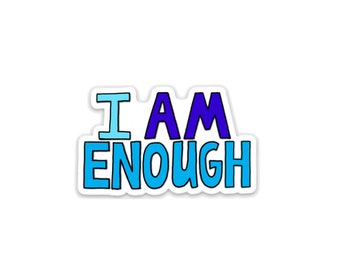 BreneBrown Quote Sticker - &#39;I Am Enough&#39; - Brene Brown Art Quot