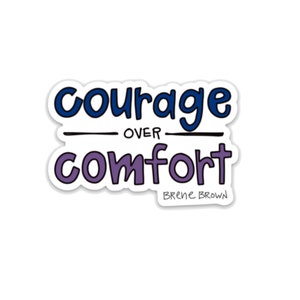 BreneBrown Quote Sticker - &#39;Courage over Comfort&#39; Brene Brown Art Quot