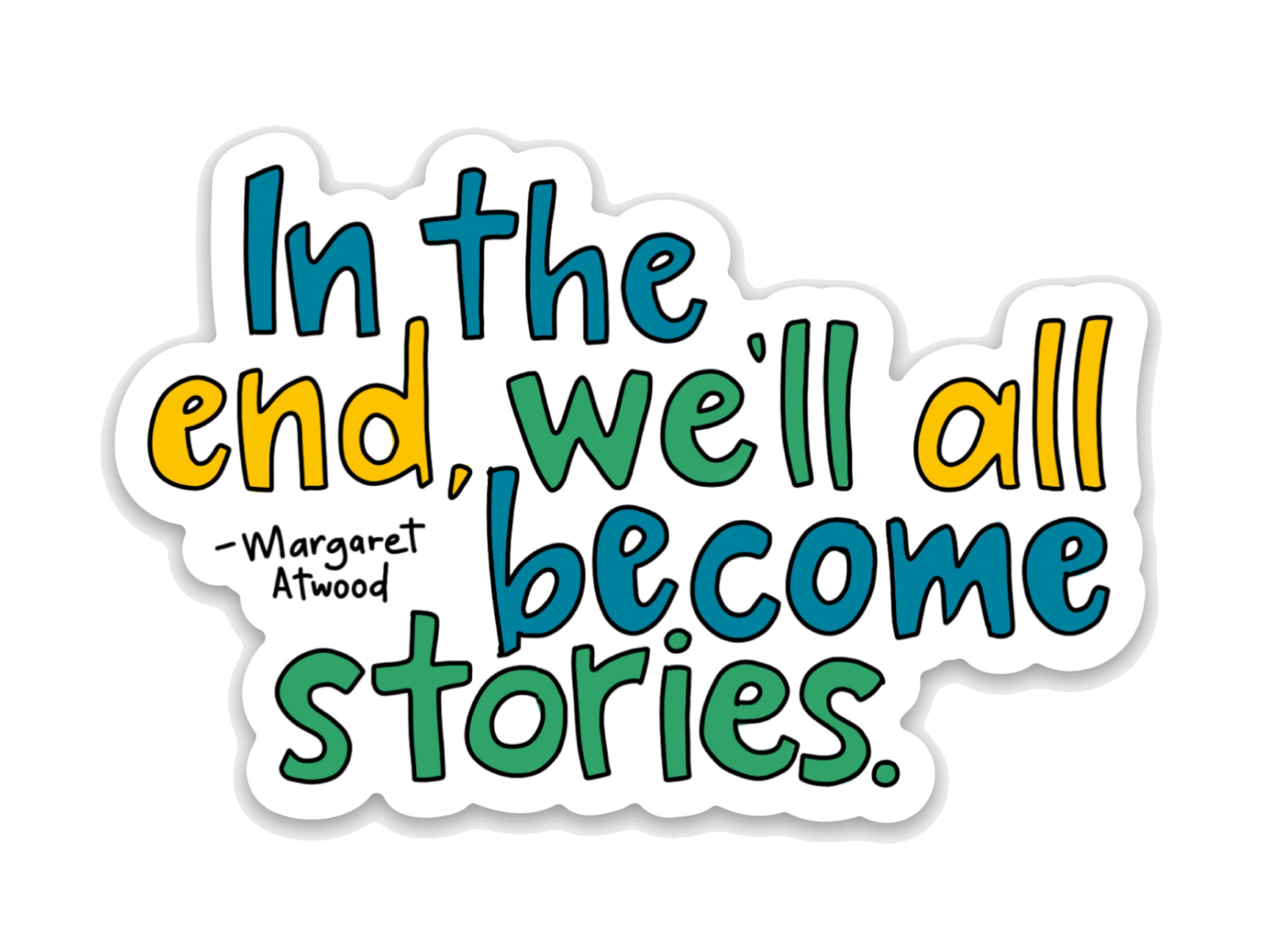 In the End We All Stories Margaret Atwood Quote Vinyl