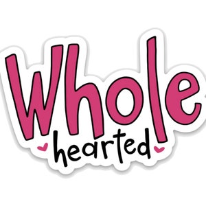 Whole Hearted - Brene Brown Quote Vinyl Sticker