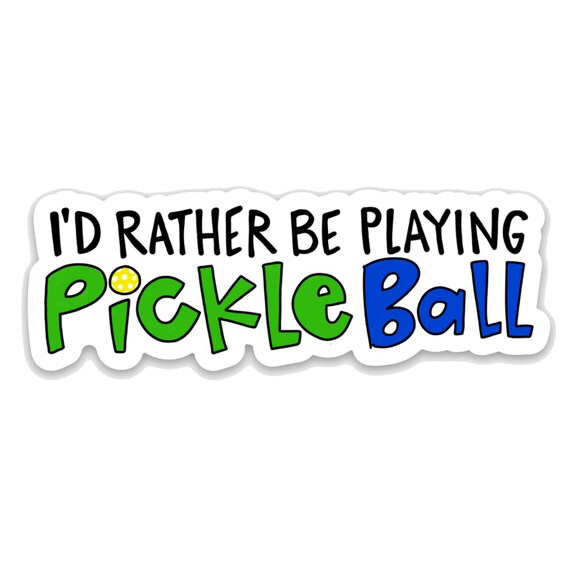 Rather Be Playing Pickleball Sticker Rather Be Playing Pickleball Sticker