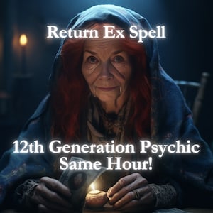 May include: An image of a woman with red hair and a dark blue hooded cloak. The text "Return Ex Spell" and "12th Generation Psychic Same Hour!" are displayed. A candle and a bill are in her hands.