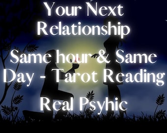 Next Relationship Tarot Reading - Same Day/Hour, Love Reading