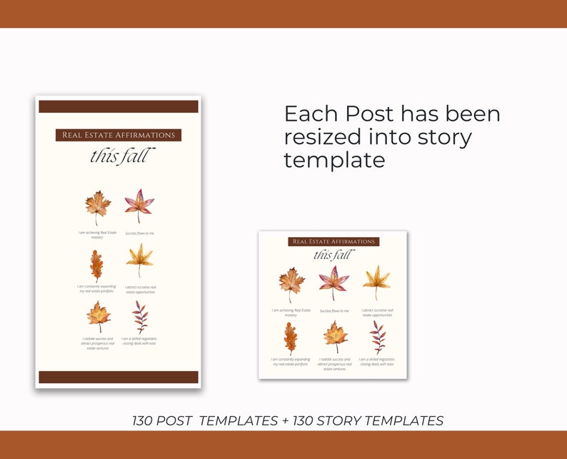May include: A set of 130 social media post templates and 130 story templates for real estate agents. The templates feature fall-themed illustrations of leaves in various shades of red, orange, and yellow. The text "REAL ESTATE AFFIRMATIONS this fall" is displayed at the top of the templates.