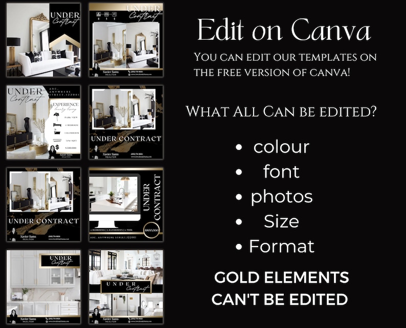 May include: A collage of eight images showcasing real estate listings. Each image features a different room in a house, with a black and gold "UNDER CONTRACT" sign overlayed on each image. The text "Edit on Canva" is displayed at the top of the collage, along with instructions on how to edit the templates on Canva. The text "WHAT ALL CAN BE EDITED?" is displayed below the images, followed by a list of editable elements: colour, font, photos, size, and format. The text "GOLD ELEMENTS CAN'T BE EDITED" is displayed at the bottom of the collage.