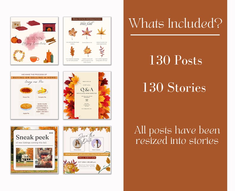 May include: A collage of images promoting real estate services with an autumn theme. The images feature fall leaves, pumpkins, pies, and a fireplace. The text "Whats Included?" is displayed with the numbers "130 Posts" and "130 Stories". The text "All posts have been resized into stories" is also included.
