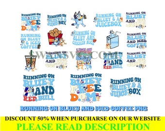 May include: A collection of digital graphic designs featuring the cartoon character Bluey, various beverages like iced coffee, juice boxes, and Red Bull, and food items like chicken nuggets, with wavy blue and orange text reading Running On Bluey.