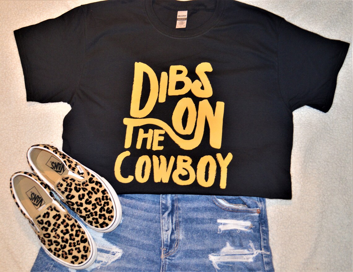 Dibs on the Cowboy T-shirt Western T-shirt Country T-shirt - Etsy