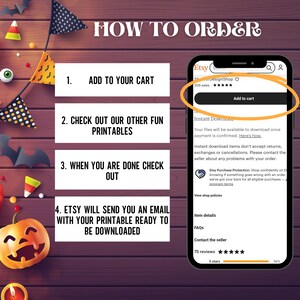 May include: A how-to guide for ordering printable digital products on Etsy. The guide includes four steps: add to cart, check out other fun printables, when you are done check out, and Etsy will send you an email with your printable ready to be downloaded. The guide is illustrated with Halloween-themed graphics.