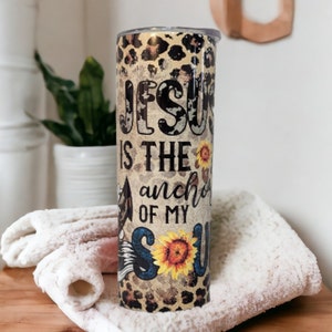 Jesus Is The Anchor Of My Soul Tumbler, Religious Tumbler For Hot Or Cold Drinks and Everyday Use , Home Work On The Go