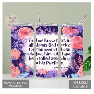Romans 8:28, Religious Tumbler, Religious Tumbler, Bible Verse, Gift For Her, Flower Tumbler
