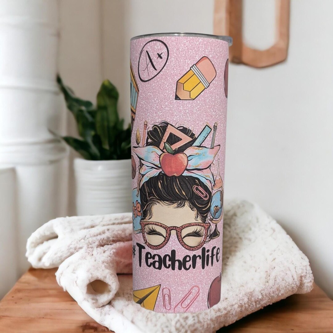 Teacher Life Messy Bun Girl Tumbler - Pretty Messy Bun Teacher ...