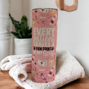 Veterinarian Tumbler, Every Patient Leaves A Paw print In My Heart Vet Tumbler, Veterinarian Gift, Vet Cup, Gift for A Veterinarian