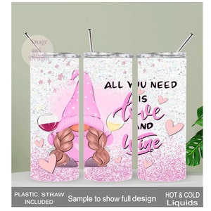 All You Need Is Love and Wine Gnome Tumbler, Gnome Cup, Wine Gnome Tumbler, Gnome Tumbler, Gnome Gift, Gift For Her, Wine Lover Cup
