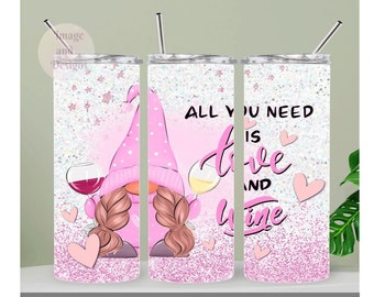 All You Need Is Love and Wine Gnome Tumbler, Gnome Cup, Wine Gnome Tumbler, Gnome Tumbler, Gnome Gift, Gift For Her, Wine Lover Cup
