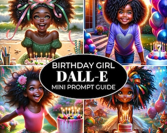 Exclusive Birthday Celebration Prompt Guide for DALL-E - Generate Unique Girl's Birthday Images| Instant Download| African American Girl