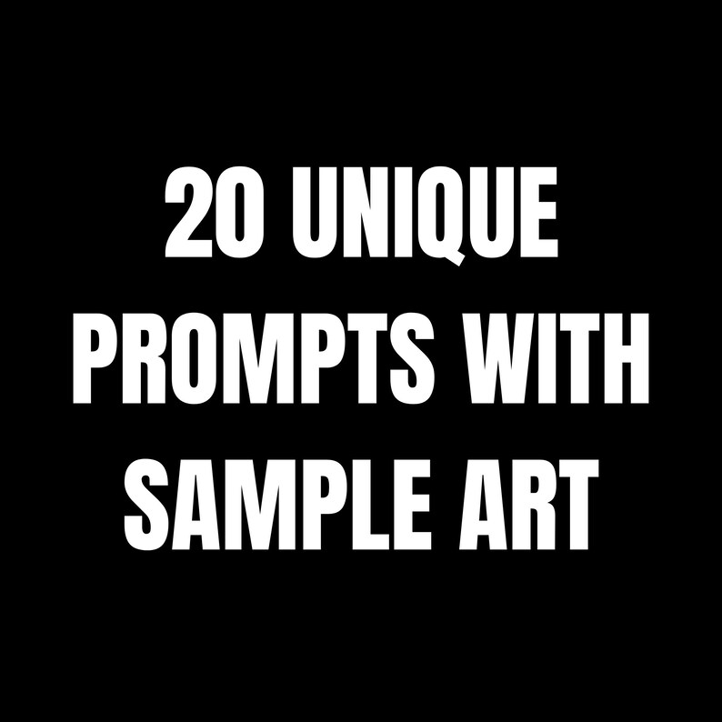 K&ouml;nnte beinhalten: Ein Schwarzwei&szlig;bild mit dem Text "20 UNIQUE PROMPTS WITH SAMPLE ART" in Wei&szlig;.