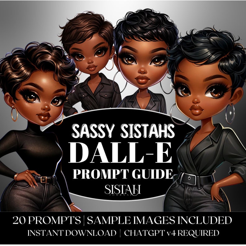 K&ouml;nnte beinhalten: Eine digitale Illustration von vier schwarzen Frauen mit kurzen, lockigen Frisuren. Sie tragen schwarze Kleidung und haben gro&szlig;e, ausdrucksstarke Augen. Der Text "SASSY SISTAHS DALL-E PROMPT GUIDE SISTAH JOURNAL" wird in der Mitte des Bildes angezeigt. Der Text "20 PROMPTS SAMPLE IMAGES INCLUDED INSTANT DOWNLOAD CHATGPT v4 REQUIRED" wird am unteren Rand des Bildes angezeigt.