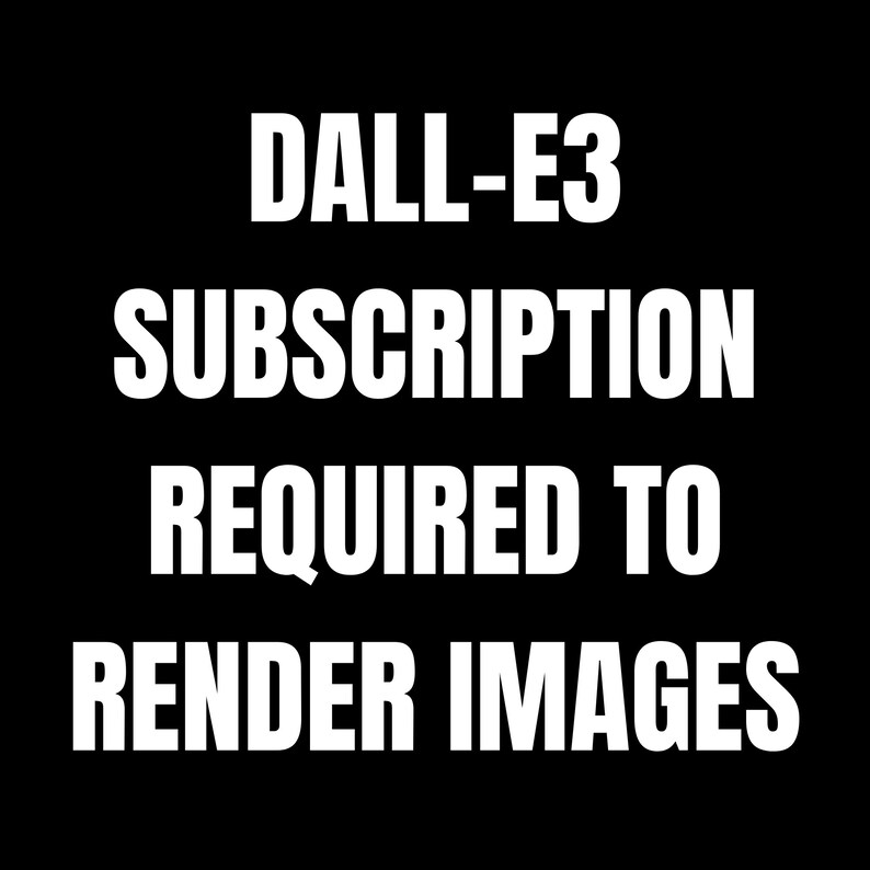 K&ouml;nnte beinhalten: Text auf schwarzem Hintergrund, der "DALL-E 3 ABONNEMENT ERFORDERLICH ZUM RENDERN VON BILDERN" lautet.