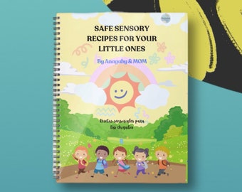 Safe Sensory Recipes for your Little Ones 0+Months,Recetas Sensoriales para tus chiquitos 0+meses book in English&Spanish(Libro en ING-ESP)