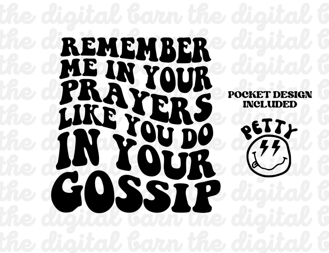 Remember Me in Your Prayers PNG, Retro Png, in Your Gossip Sublimation