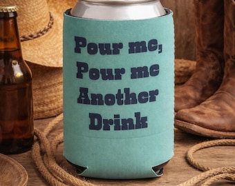 Handmade Beer Can Sleeve - Pour Me Another Drink Design