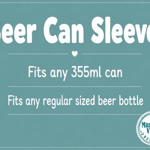 May include: A teal rectangular sign with white text that reads Beer Can Sleeves, Fits any 355ml can, and Fits any regular sized beer bottle. A small white heart icon is centered between the lines, and a circular Maritime Vinyl Designs logo is in the corner.