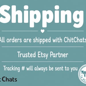 May include: A teal informational graphic with white text reading Shipping, All orders are shipped with ChitChats, Trusted Etsy Partner, and Tracking # will always be sent to you. The ChitChats logo and a circular Maritime Vinyl Designs logo appear.
