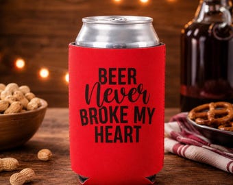 Beer Never Broke My Heart Beer Can Sleeve