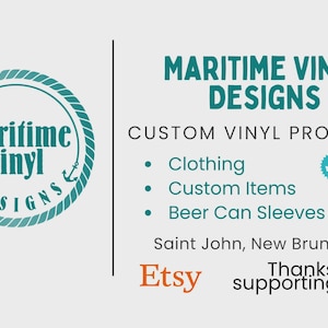 May include: A business card for Maritime Vinyl Designs featuring a teal circular logo with a rope border and anchors. The text reads: Maritime Vinyl Designs, Custom Vinyl Products, Clothing, Custom Items, Beer Can Sleeves, New Laser Engraved Products, Saint John, New Brunswick, Etsy, and Thanks for supporting small!