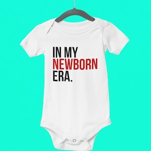 In my Newborn Era Baby Bodysuit | Funny Saying