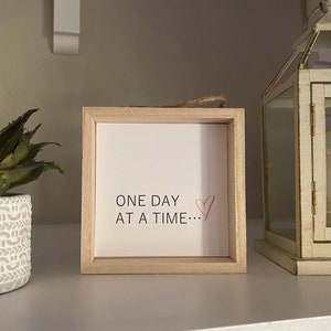 One Day At A Time Display Sign